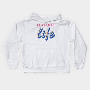 Beautiful Life Kids Hoodie